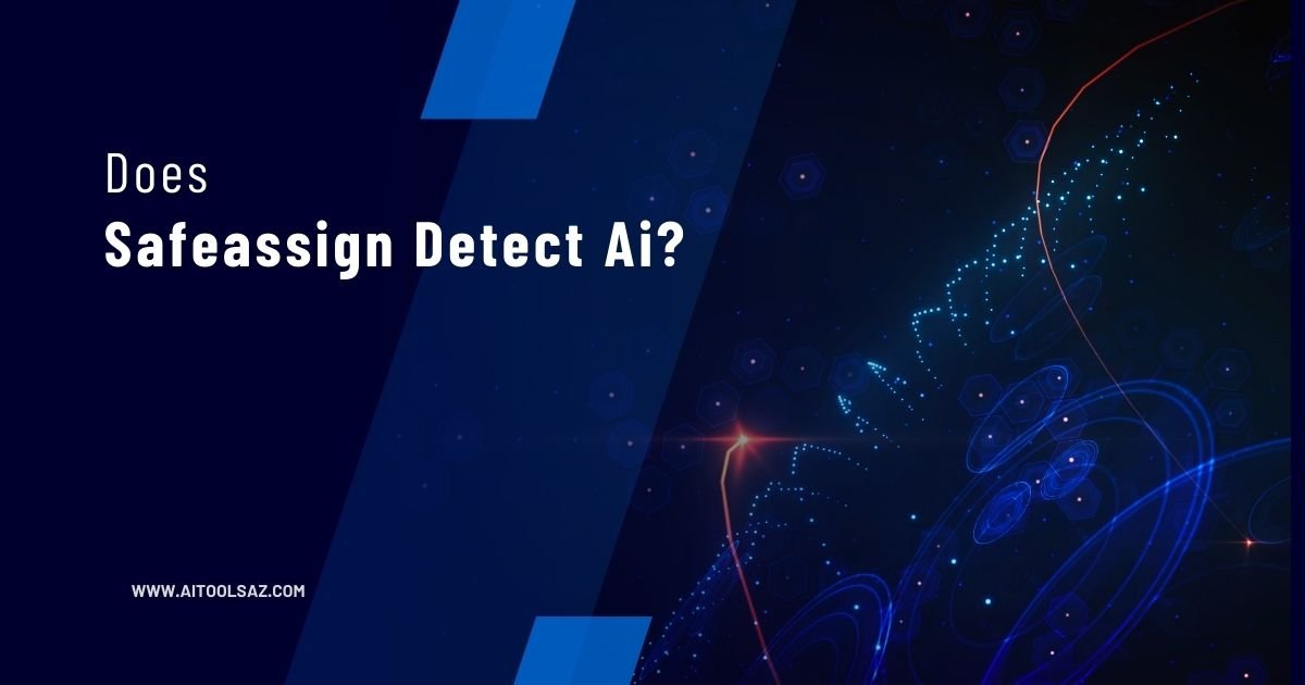 Does Safeassign Detect Ai